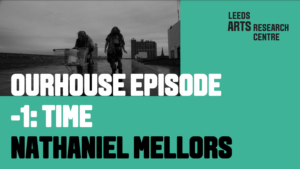 OURHOUSE EPISODE-1: TIME - NATHANIEL MELLORS