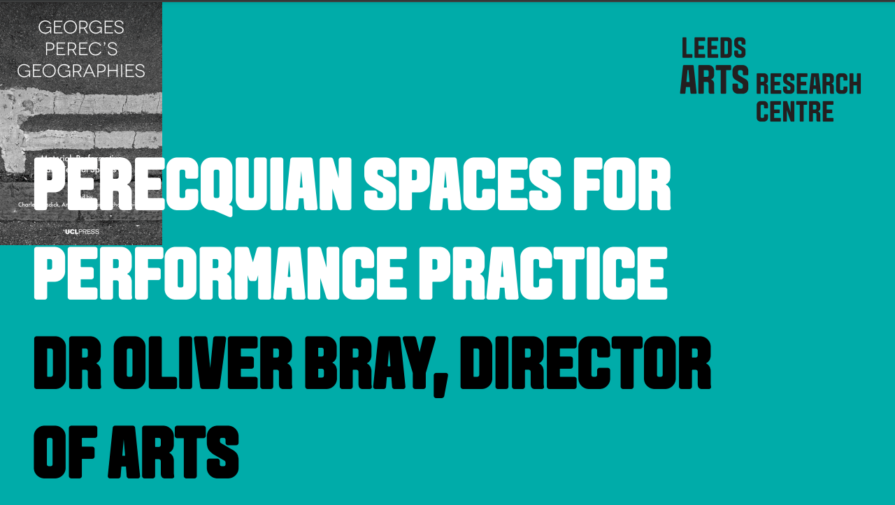 PERECQUIAN SPACES FOR PERFORMANCE PRACTICE - DR OLIVER BRAY