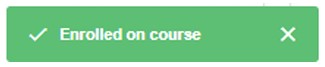 Example notification showing enrolment success. (Text: Enrolled on course)