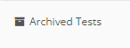 Archived Tests button