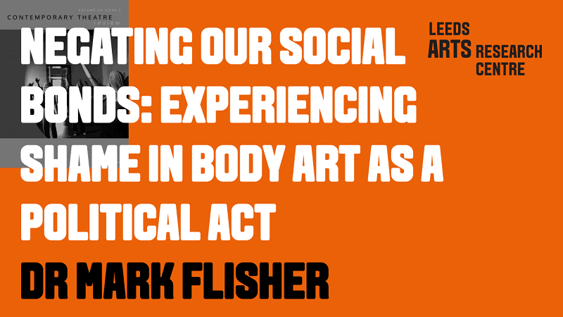 NEGATING OUR SOCIAL BONDS: EXPERIENCING SHAME IN BODY ART AS A POLITICAL ACT - DR MARK FLISHER