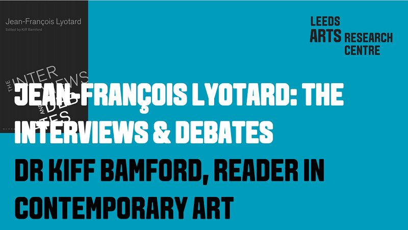 JEAN-FRANÇOISLYOTARD: THE INTERVIEWS & DEBATES - DR KIFF BAMFORD