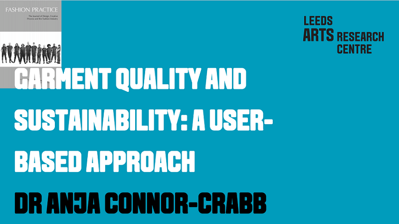 GARMENT QUALITY AND SUSTAINABILITY: A USER-BASED APPROACH - DR ANJA CONNOR-CRABB