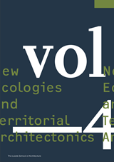 Vol 4 – New Ecologies and Territorial Architectonics